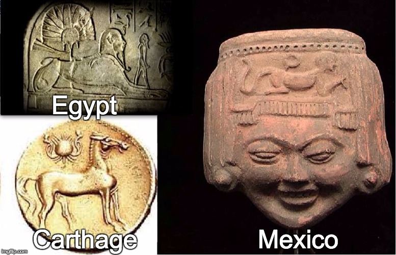 Egypt; Carthage                 Mexico | image tagged in meme | made w/ Imgflip meme maker