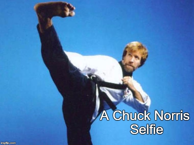You're only seeing this because Chuck Norris has allowed you to live.  | A Chuck Norris Selfie | image tagged in chuck norris kicking,chuck norris week,chuck norris,selfies,memes | made w/ Imgflip meme maker