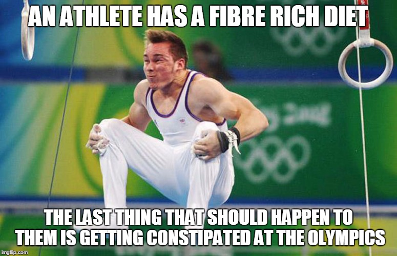 How 2 B Fit. Lesson 1 by BagelsForNoHope | AN ATHLETE HAS A FIBRE RICH DIET; THE LAST THING THAT SHOULD HAPPEN TO THEM IS GETTING CONSTIPATED AT THE OLYMPICS | image tagged in sports | made w/ Imgflip meme maker