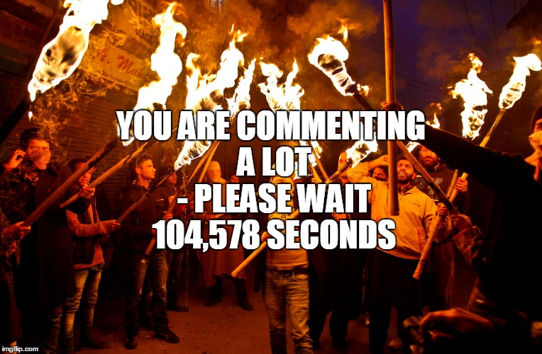 YOU ARE COMMENTING A LOT - PLEASE WAIT 104,578 SECONDS | made w/ Imgflip meme maker