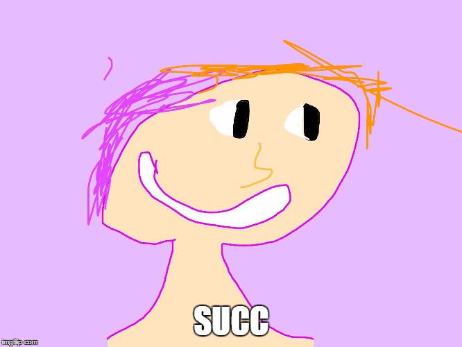 Succ | SUCC | image tagged in succ | made w/ Imgflip meme maker