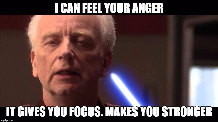 I CAN FEEL YOUR ANGER; IT GIVES YOU FOCUS. MAKES YOU STRONGER | made w/ Imgflip meme maker
