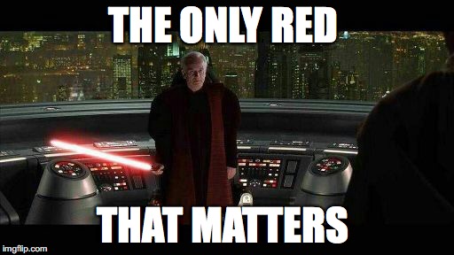 Darth Sidious  | THE ONLY RED; THAT MATTERS | image tagged in darth sidious | made w/ Imgflip meme maker