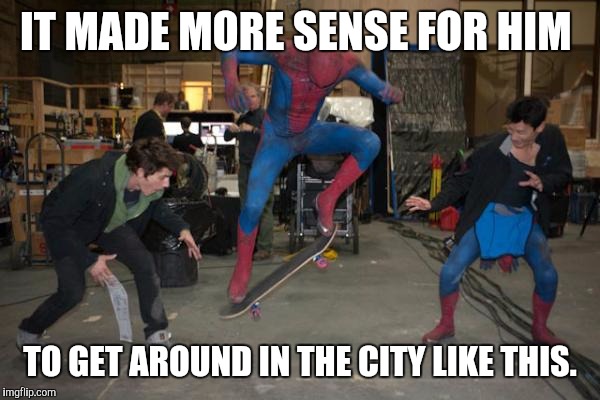IT MADE MORE SENSE FOR HIM TO GET AROUND IN THE CITY LIKE THIS. | made w/ Imgflip meme maker