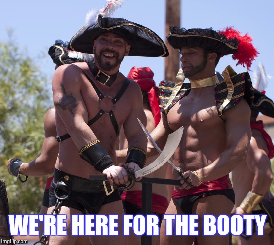 WE'RE HERE FOR THE BOOTY | made w/ Imgflip meme maker