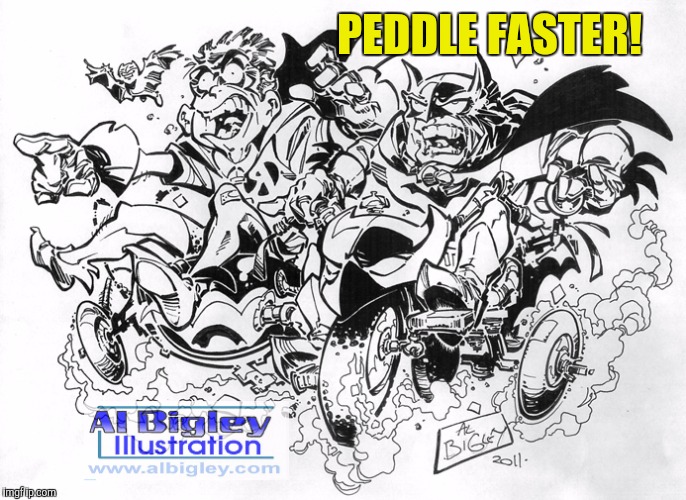 PEDDLE FASTER! | made w/ Imgflip meme maker