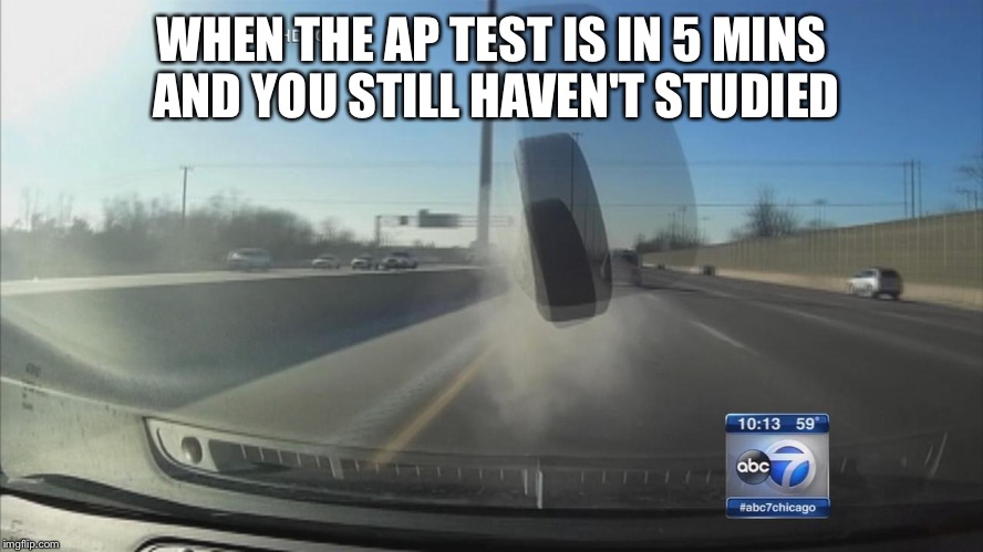  WHEN THE AP TEST IS IN 5 MINS AND YOU STILL HAVEN'T STUDIED | image tagged in apestire | made w/ Imgflip meme maker