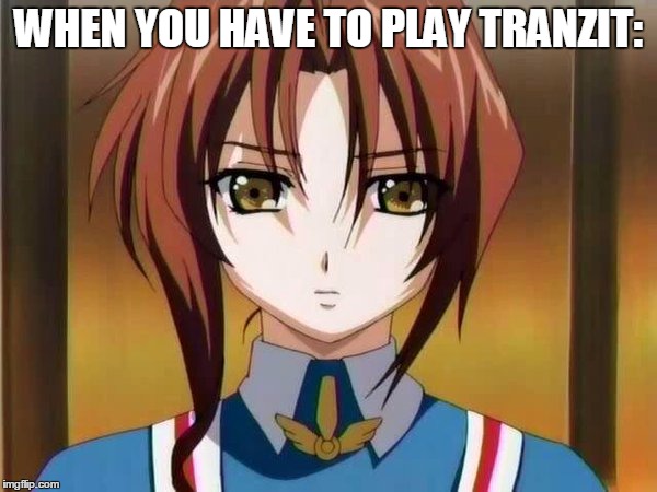 TranShit | WHEN YOU HAVE TO PLAY TRANZIT: | image tagged in cod memes,zombies,tranzit,black ops 2 | made w/ Imgflip meme maker