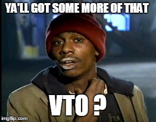 YA'LL GOT SOME MORE OF THAT; VTO ? | image tagged in dave chappelle,dave chappelle crack | made w/ Imgflip meme maker