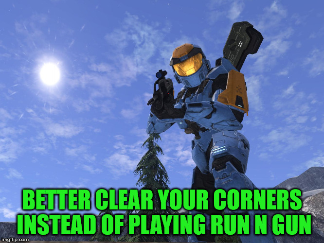 Demonic Penguin Halo 3 | BETTER CLEAR YOUR CORNERS INSTEAD OF PLAYING RUN N GUN | image tagged in demonic penguin halo 3 | made w/ Imgflip meme maker