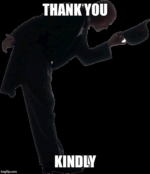 THANK YOU KINDLY | made w/ Imgflip meme maker