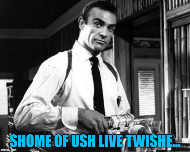 SHOME OF USH LIVE TWISHE... | made w/ Imgflip meme maker