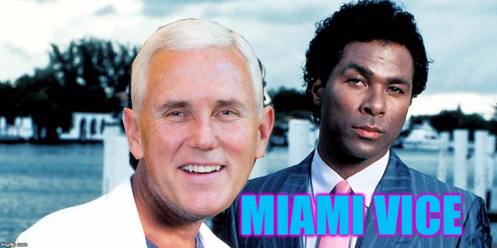 I don't think he's ever lived on a boat... :) | MIAMI VICE | image tagged in memes,miami vice,tv,mike pence,vice president,politics | made w/ Imgflip meme maker