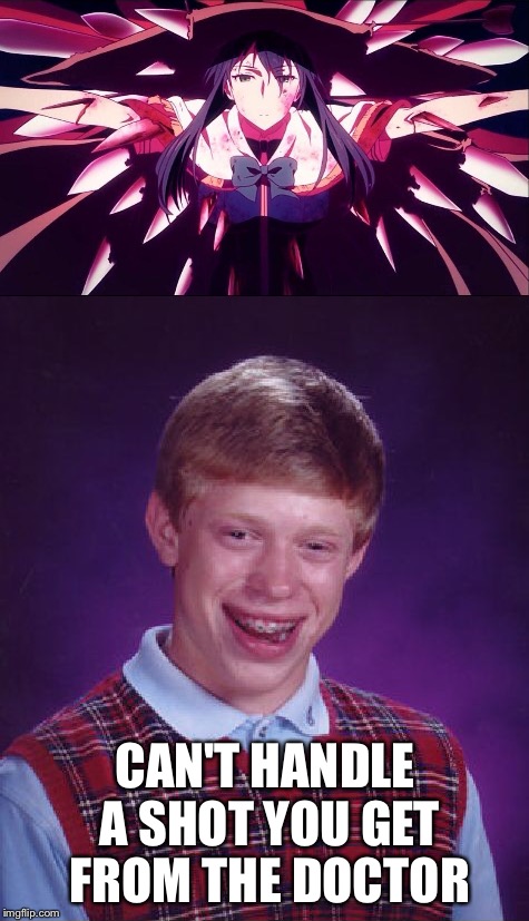 CAN'T HANDLE A SHOT YOU GET FROM THE DOCTOR | image tagged in bad luck brian,anime,witch craft works,anime girl | made w/ Imgflip meme maker