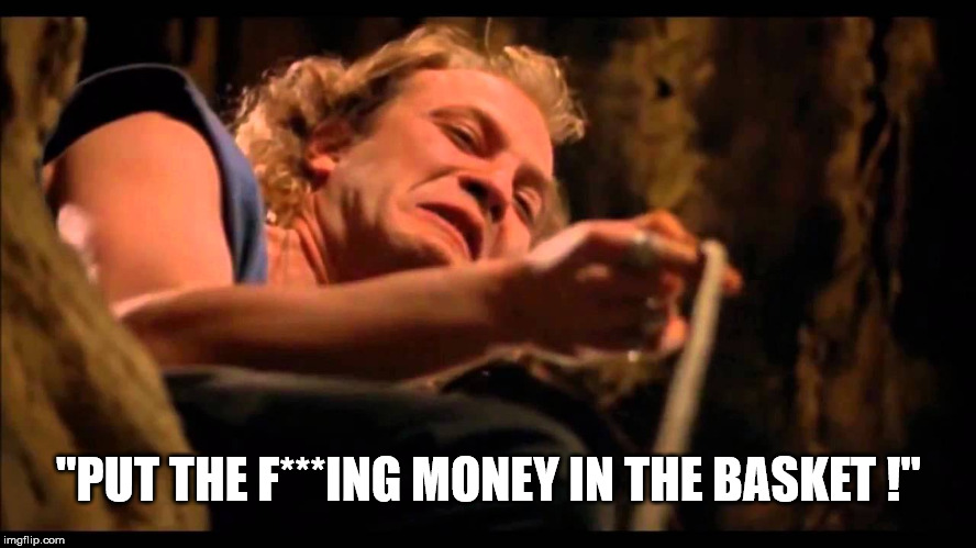The Bill | "PUT THE F***ING MONEY IN THE BASKET !" | image tagged in buffalo bill | made w/ Imgflip meme maker