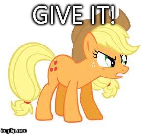 Mad AJ | GIVE IT! | image tagged in mad aj | made w/ Imgflip meme maker