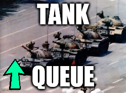 TANK QUEUE | made w/ Imgflip meme maker