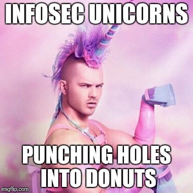 InfoSec Unicorns | INFOSEC UNICORNS; PUNCHING HOLES INTO DONUTS | image tagged in memes,unicorn man,funny,infosec | made w/ Imgflip meme maker