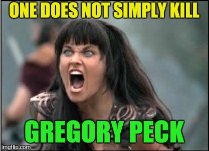 ONE DOES NOT SIMPLY KILL GREGORY PECK | made w/ Imgflip meme maker