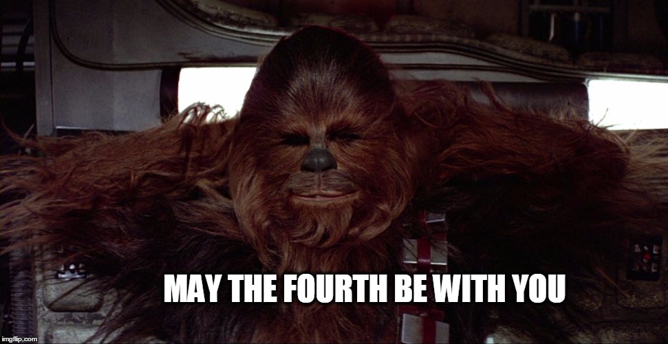 MAY THE FOURTH BE WITH YOU | image tagged in may the 4th,chewbacca,may the fourth be with you | made w/ Imgflip meme maker