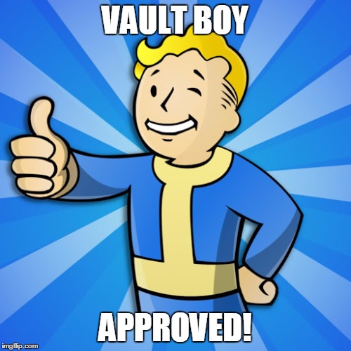 Vault Boy | VAULT BOY; APPROVED! | image tagged in vault boy | made w/ Imgflip meme maker