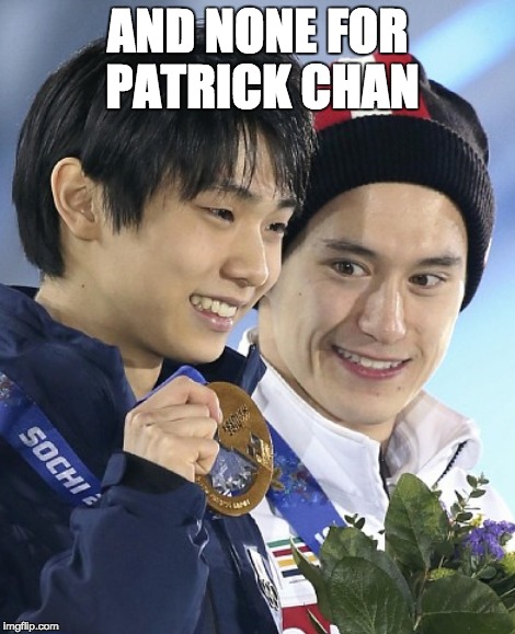 AND NONE FOR PATRICK CHAN | made w/ Imgflip meme maker