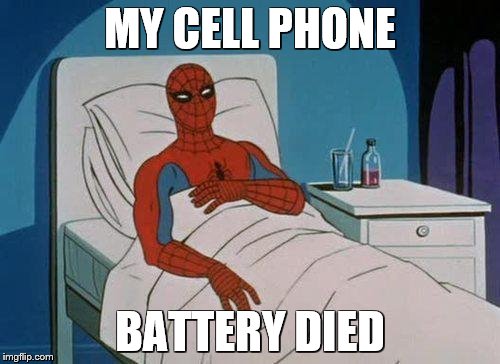 Spiderman Hospital Meme | MY CELL PHONE; BATTERY DIED | image tagged in memes,spiderman hospital,spiderman | made w/ Imgflip meme maker