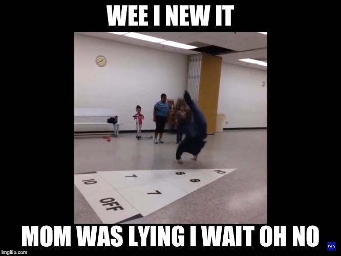 WEE I NEW IT; MOM WAS LYING I WAIT OH NO | image tagged in i believe i can fly | made w/ Imgflip meme maker