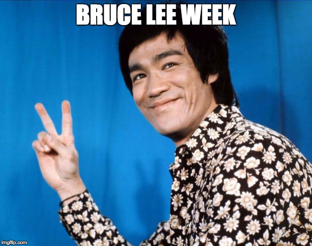 Bruce Lee week by Ball_islife | BRUCE LEE WEEK | image tagged in bruce lee - v | made w/ Imgflip meme maker