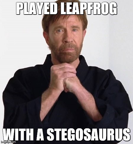 PLAYED LEAPFROG WITH A STEGOSAURUS | made w/ Imgflip meme maker