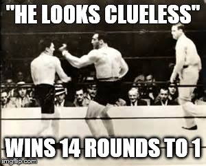 "HE LOOKS CLUELESS"; WINS 14 ROUNDS TO 1 | made w/ Imgflip meme maker