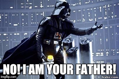 Darth Vader | NO! I AM YOUR FATHER! | image tagged in darth vader | made w/ Imgflip meme maker