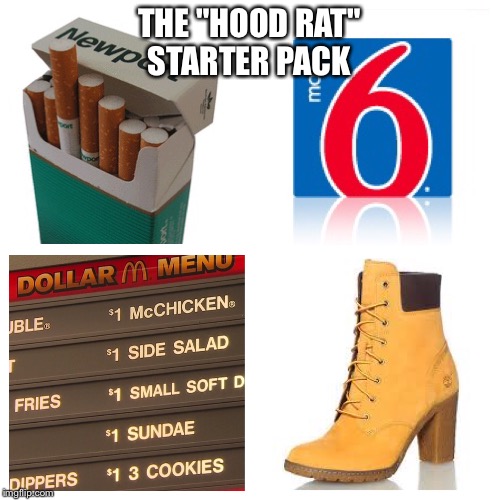 THE "HOOD RAT" STARTER PACK | image tagged in memes,funny,smoking,boots,ghetto,black girl wat | made w/ Imgflip meme maker