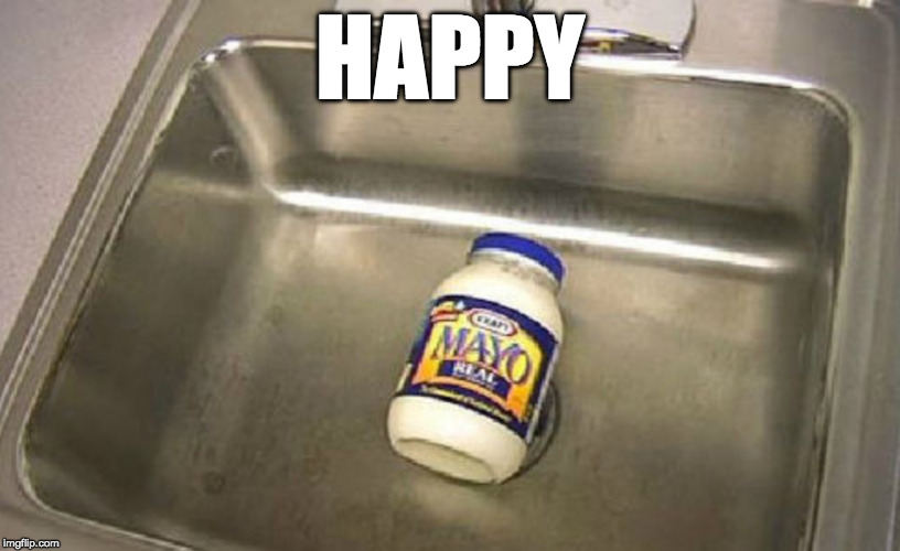 Remember....it's not Mexico's independence day. It's the day they fought off the French. | HAPPY | image tagged in bacon,mayo,french,mexico,cinco de mayo,5th of may | made w/ Imgflip meme maker