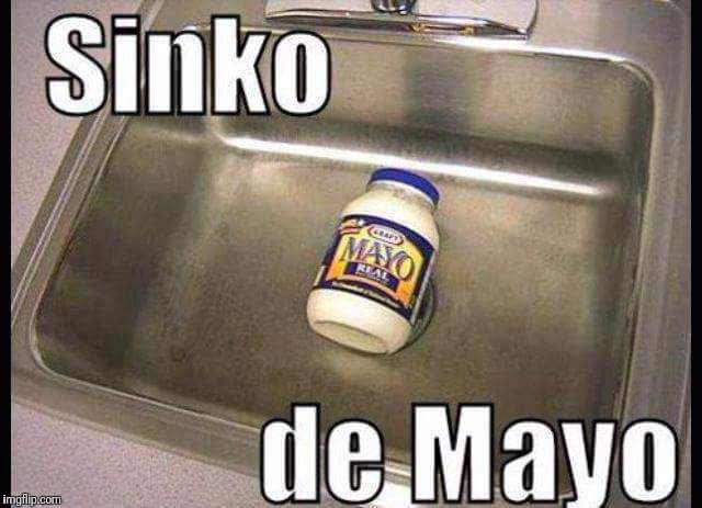 The true meaning  | image tagged in memes,cinco de mayo | made w/ Imgflip meme maker