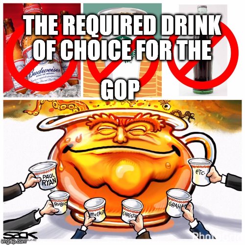 The Koolaid | THE REQUIRED DRINK OF CHOICE FOR THE; GOP | image tagged in political meme | made w/ Imgflip meme maker