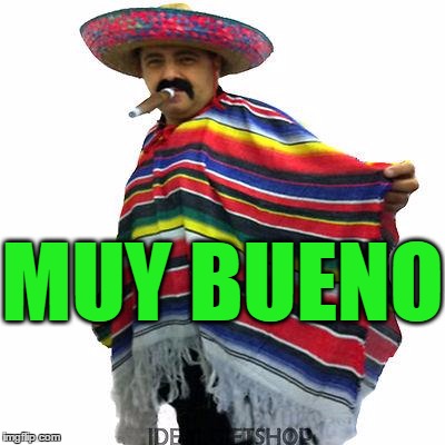 MUY BUENO | made w/ Imgflip meme maker