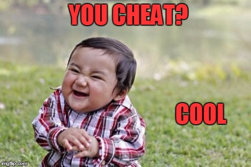 Evil Toddler Meme | YOU CHEAT? COOL | image tagged in memes,evil toddler | made w/ Imgflip meme maker