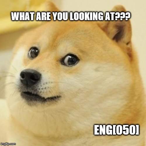Doge | WHAT ARE YOU LOOKING AT??? ENG[050] | image tagged in memes,doge | made w/ Imgflip meme maker