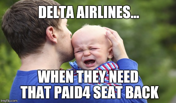WHEN DELTA AIRLINES NEEDS ANOTHER SEAT | DELTA AIRLINES... WHEN THEY NEED THAT PAID4 SEAT BACK | image tagged in funny,gifs,memes,airlines | made w/ Imgflip meme maker