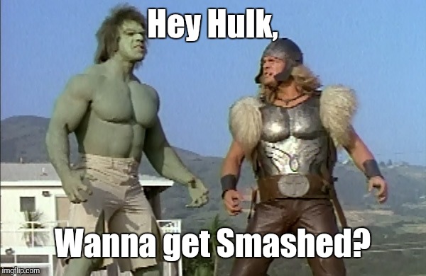 Hulk and Thor celebrate Comic Book Week | Hey Hulk, Wanna get Smashed? | image tagged in comic book week,thor,hulk | made w/ Imgflip meme maker