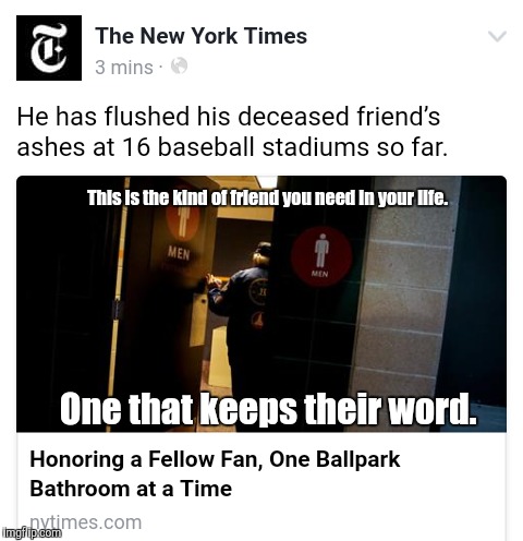 You've got a friend... | This is the kind of friend you need in your life. One that keeps their word. | image tagged in friends,toilet humor | made w/ Imgflip meme maker