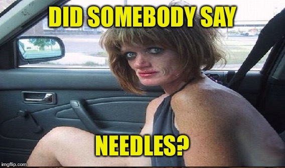 DID SOMEBODY SAY NEEDLES? | made w/ Imgflip meme maker