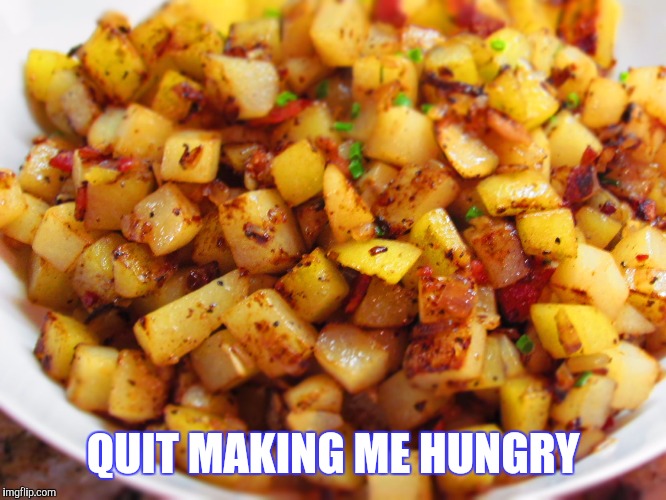 QUIT MAKING ME HUNGRY | made w/ Imgflip meme maker