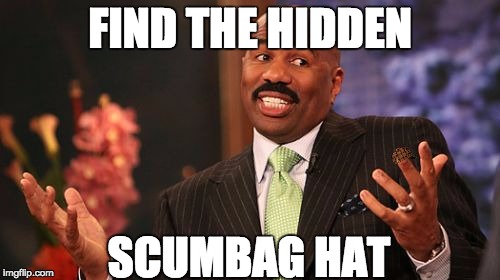 Find the hidden scumbag hat #1 | FIND THE HIDDEN; SCUMBAG HAT | image tagged in memes,steve harvey,scumbag,find_the_hidden_scumbag_hat | made w/ Imgflip meme maker