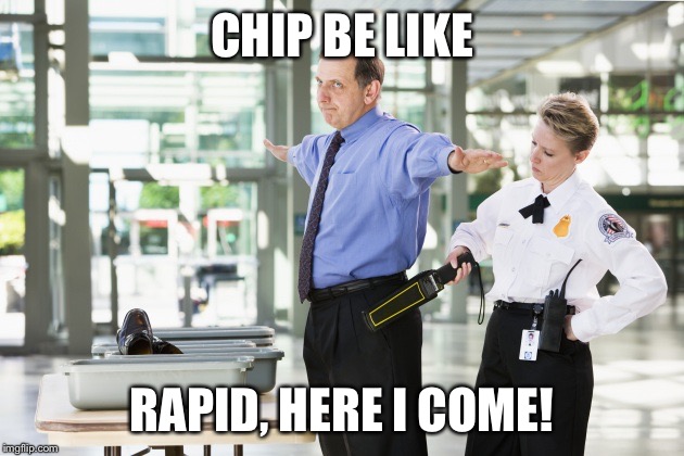 CHIP BE LIKE; RAPID, HERE I COME! | image tagged in airport check-in | made w/ Imgflip meme maker