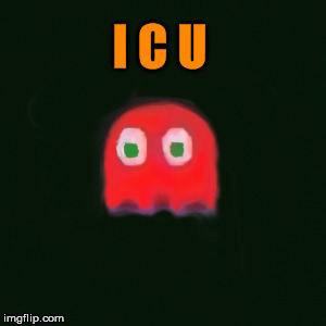 blinky pac man | I C U | image tagged in blinky pac man | made w/ Imgflip meme maker