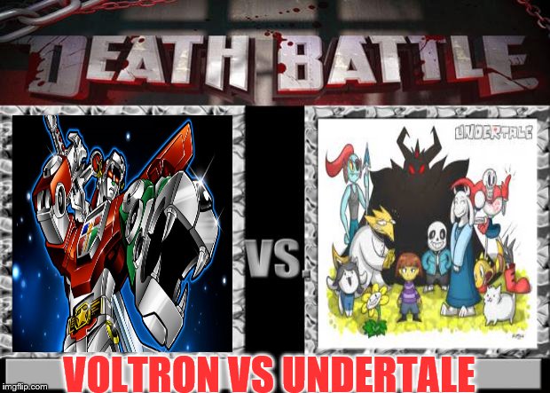 death battle | VOLTRON VS UNDERTALE | image tagged in death battle | made w/ Imgflip meme maker