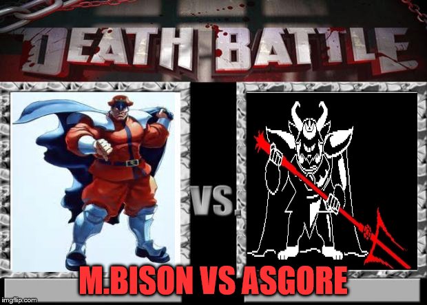 death battle | M.BISON VS ASGORE | image tagged in death battle | made w/ Imgflip meme maker