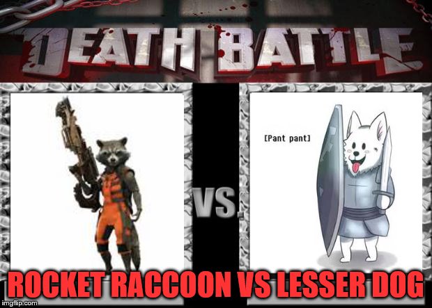 death battle | ROCKET RACCOON VS LESSER DOG | image tagged in death battle | made w/ Imgflip meme maker